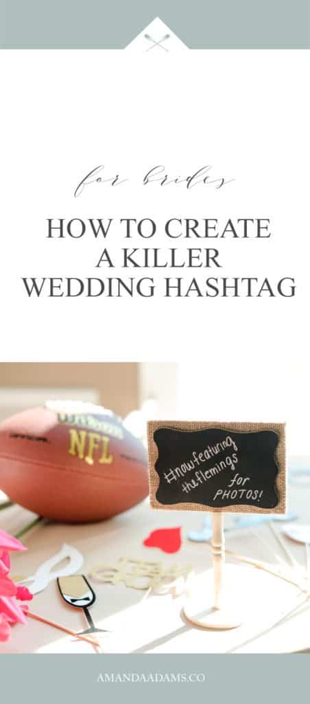 How to create a KILLER wedding hashtag that represents you well!
